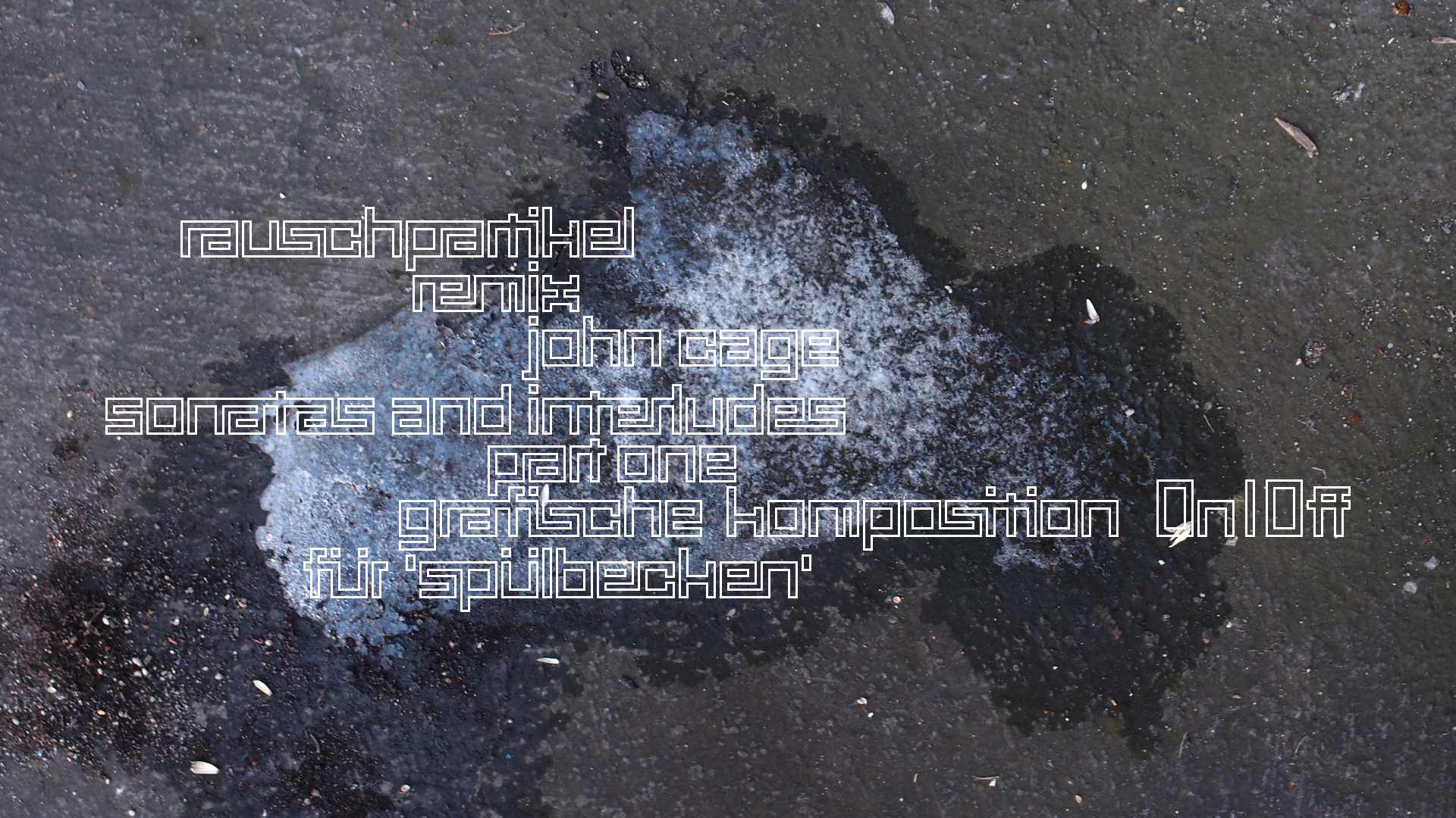 2021-01-30 Wasser in der Sple II, On-Off (Remix John Cage 'Sonatas & Interludes') (Komposition, Remix, Recording, Foto)